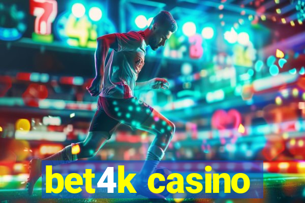 bet4k casino